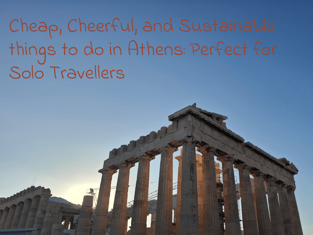 cheap, cheerful, and sustainable things to do in Athens